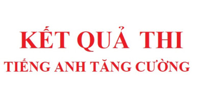 THÔNG BÁO KẾT QUẢ THI TUYỂN SINH LỚP 6 TIẾNG ANH TĂNG CƯỜNG - NĂM HỌC 2025 -2026