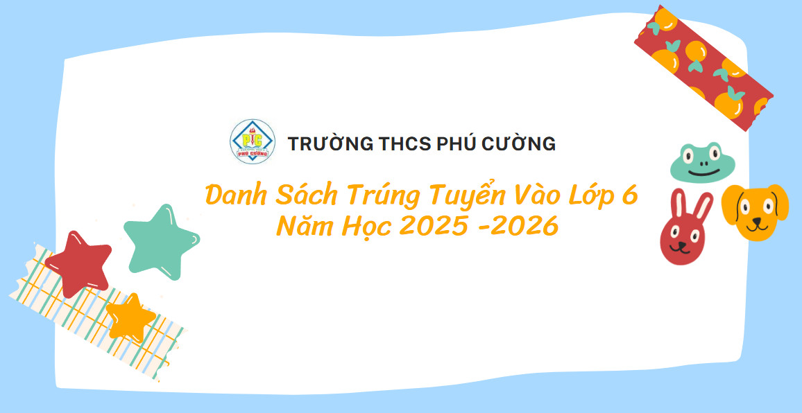 DANH SÁCH TRÚNG TUYỂN VÀO LỚP 6 - NĂM HỌC 2025 -2026